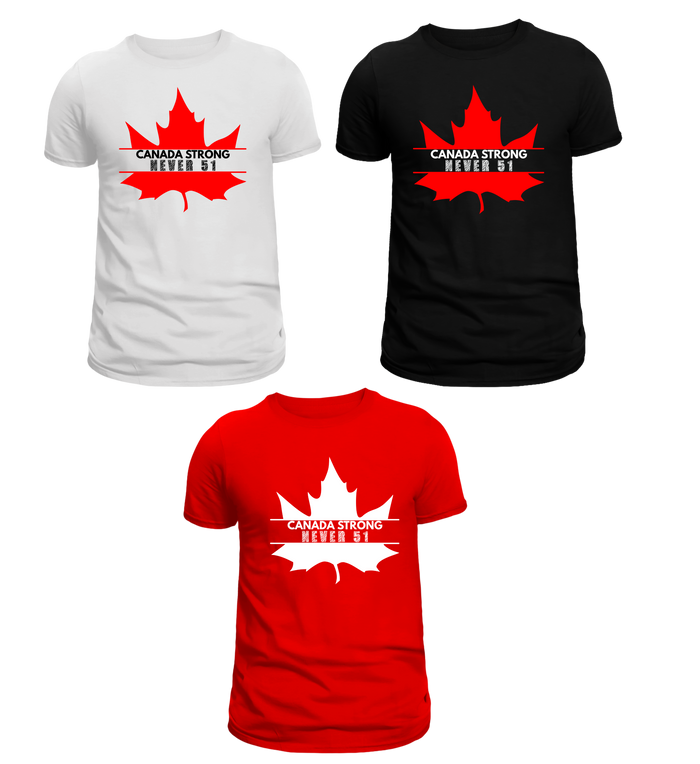 Canada Strong Never 51 - T-shirt